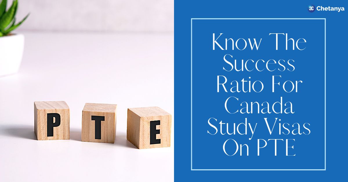 Know The Success Ratio For Canada Study Visas On PTE